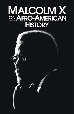Malcolm X o afroamerických dějinách - Malcolm X on Afro-American History