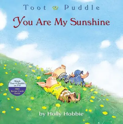 Toot & Puddle: Jsi moje sluníčko - Toot & Puddle: You Are My Sunshine