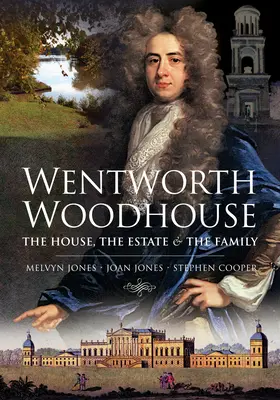 Wentworth Woodhouse: The House, Estate and the Family (Dům, panství a rodina) - Wentworth Woodhouse: The House, the Estate and the Family