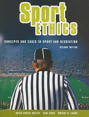 Sportovní etika: Koncepty a případy v oblasti sportu a rekreace. - Sport Ethics: Concepts and Cases in Sport and Recreation