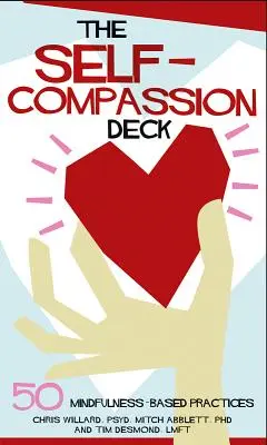 The Self-Compassion Deck: 50 Mindfulness-Based Practices (Soucit se sebou samým) - The Self-Compassion Deck: 50 Mindfulness-Based Practices