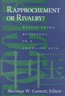 Sbližování, nebo soupeření? Rusko-čínské vztahy v měnící se Asii - Rapprochement or Rivalry?: Russia-China Relations in a Changing Asia