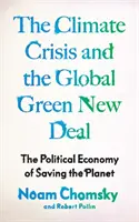 Klimatická krize a globální zelený nový úděl: Politická ekonomie záchrany planety - Climate Crisis and the Global Green New Deal: The Political Economy of Saving the Planet