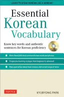 Essential Korean Vocabulary (Základní korejská slovní zásoba): Naučte se klíčová slova a fráze potřebné k plynulé korejštině - Essential Korean Vocabulary: Learn the Key Words and Phrases Needed to Speak Korean Fluently