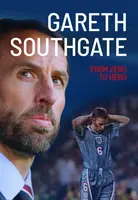 Gareth Southgate - od nuly k hrdinovi - Gareth Southgate - From Zero to Hero