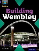 Počátky projektu X: Oxford Level 8: Buildings: Budova Wembley - Project X Origins: Purple Book Band, Oxford Level 8: Buildings: Building Wembley