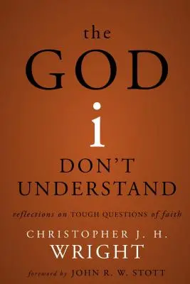Bůh, kterému nerozumím: Úvahy o těžkých otázkách víry: Jak nechápu, co se děje? - The God I Don't Understand: Reflections on Tough Questions of Faith