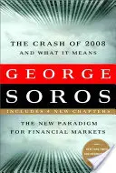 Krach v roce 2008 a jeho důsledky: Nové paradigma pro finanční trhy - Crash of 2008 and What It Means: The New Paradigm for Financial Markets