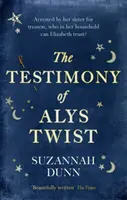 Svědectví Alys Twistové - „Krásně napsané“ The Times - The Testimony of Alys Twist - 'Beautifully written' The Times