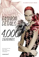 Módní detaily: 4000 kreseb - Fashion Details: 4000 Drawings