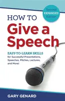 Jak přednést projev: Snadno naučitelné dovednosti pro úspěšné prezentace, projevy, prezentace, přednášky a další! - How to Give a Speech: Easy-to-Learn Skills for Successful Presentations, Speeches, Pitches, Lectures, and More!