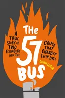 57 Bus - Skutečný příběh dvou teenagerů a zločinu, který jim změnil život - 57 Bus - A True Story of Two Teenagers and the Crime That Changed Their Lives