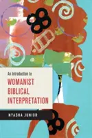 Úvod do ženské biblické interpretace - An Introduction to Womanist Biblical Interpretation