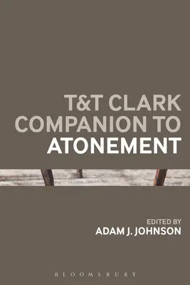 T&T Clark Companion to Atonement (Společník T&T Clarka ke knize Pokání) - T&T Clark Companion to Atonement