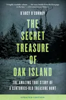 Tajemný poklad z Dubového ostrova: Úžasný pravdivý příběh o hledání pokladu po staletí - Secret Treasure of Oak Island: The Amazing True Story of a Centuries-Old Treasure Hunt