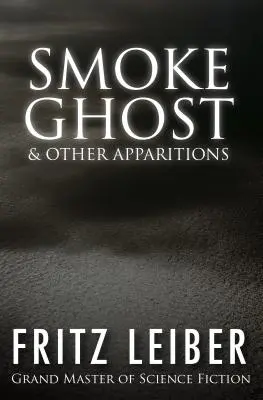 Kouřový přízrak: & jiná zjevení - Smoke Ghost: & Other Apparitions