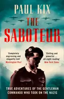 Sabotér - Pravdivá dobrodružství gentlemana-komanda, který se postavil nacistům - Saboteur - True Adventures of the Gentleman Commando Who Took on the Nazis