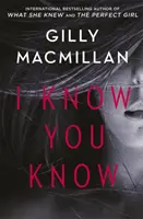 Vím, že to víš - šokující, spletitá detektivka od autora knihy THE NANNY (Chůva k pohledání) - I Know You Know - A shocking, twisty mystery from the author of THE NANNY
