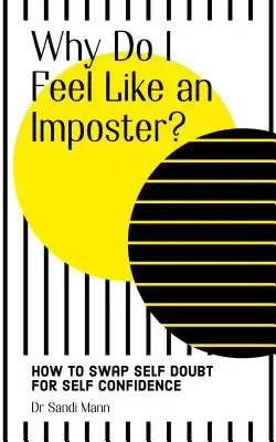 Proč se cítím jako podvodník: Jak pochopit a zvládnout syndrom podvodníka? - Why Do I Feel Like an Imposter?: How to Understand and Cope with Imposter Syndrome
