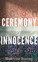 Obřad nevinnosti (Bunting Madeleine (Y)) - Ceremony of Innocence (Bunting Madeleine (Y))