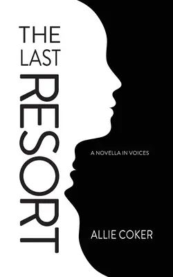 Poslední možnost: A Novella in Voices - The Last Resort: A Novella in Voices