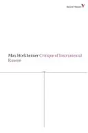 Kritika instrumentálního rozumu - Critique of Instrumental Reason