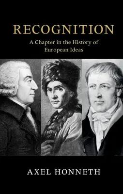 Rozpoznávání: Kapitola z dějin evropských idejí - Recognition: A Chapter in the History of European Ideas