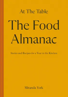Almanach potravin: Recepty a příběhy na rok u stolu - The Food Almanac: Recipes and Stories for a Year at the Table