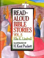 Read Aloud Bible Stories Volume 5, Volume 5: Příběhy, které vyprávěl Ježíš - Read Aloud Bible Stories Volume 5, Volume 5: The Stories Jesus Told
