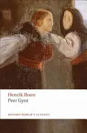 Peer Gynt: Dramatická báseň - Peer Gynt: A Dramatic Poem