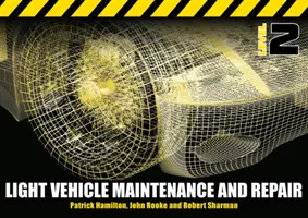 Údržba a opravy lehkých vozidel Level 2 - verze v měkké vazbě (Hamilton Patrick (předseda sdružení členů IMI v Norfolku)) - Light Vehicle Maintenance and Repair Level 2 - Soft Bound Version (Hamilton Patrick (Chairman of the IMI Members Association Norfolk))