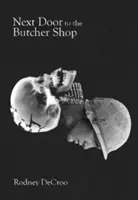 Vedle řeznictví - Next Door to the Butcher Shop