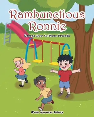 Rozpustilý Ronnie se učí, jak si najít přátele - Rambunctious Ronnie Learns How to Make Friends