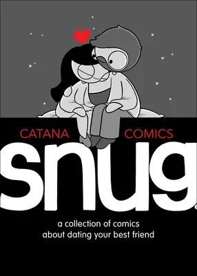 Snug: Sbírka komiksů o tom, jak chodit s nejlepším přítelem - Snug: A Collection of Comics about Dating Your Best Friend