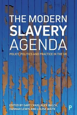 Agenda moderního otroctví: Politika, politika a praxe - The Modern Slavery Agenda: Policy, Politics and Practice