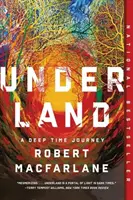 Underland: A Deep Time Journey (Cesta hlubokým časem) - Underland: A Deep Time Journey