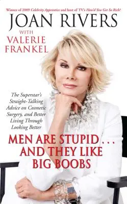 Muži jsou hloupí... a mají rádi velká prsa: Průvodce ženy po kráse díky plastické chirurgii - Men Are Stupid... and They Like Big Boobs: A Woman's Guide to Beauty Through Plastic Surgery