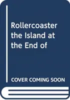 Horská dráha: KS3, 11-14 LET. Ostrov na konci všeho - Rollercoaster: KS3, 11-14. The Island at the End of Everything