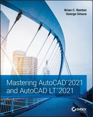 Zvládnutí aplikací AutoCAD 2021 a AutoCAD LT 2021 - Mastering AutoCAD 2021 and AutoCAD LT 2021