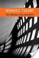 Nomádská teorie: Přenosná Rosi Braidotti - Nomadic Theory: The Portable Rosi Braidotti