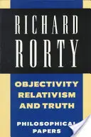 Objektivita, relativismus a pravda: Filosofické dokumenty - Objectivity, Relativism, and Truth: Philosophical Papers