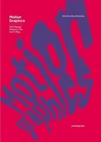 Motion Graphics - 100 designových projektů, které si nesmíte nechat ujít - Motion Graphics - 100 Design Projects You Can't Miss