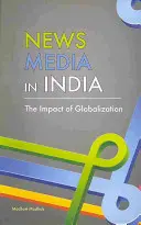 Zpravodajská média v Indii: Vliv globalizace - News Media in India: The Impact of Globalization