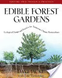 Edible Forest Gardens, Volume II: Ecological Design and Practice for Temperate-Climate Permaculture (Jedlé lesní zahrady, II. díl: Ekologický design a praxe pro permakulturu mírného klimatu) - Edible Forest Gardens, Volume II: Ecological Design and Practice for Temperate-Climate Permaculture