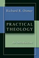 Praktická teologie: Úvod do praktické teologie - Practical Theology: An Introduction
