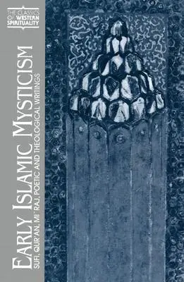 Raná islámská mystika: Poetické a teologické spisy: súfíjské, koránské, mi'rádžovské, básnické a teologické spisy - Early Islamic Mysticism: Sufi, Qur'an, Mi'raj, Poetic and Theological Writings