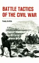 Bojová taktika občanské války - Battle Tactics of the Civil War