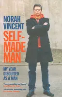 Self-Made Man - Můj rok v přestrojení za muže - Self-Made Man - My Year Disguised as a Man