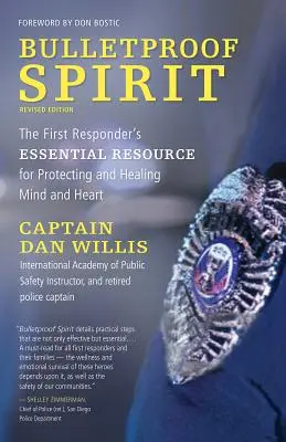 Neprůstřelný duch, revidované vydání: Základní příručka pro první pomocníky, jak chránit a léčit mysl a srdce - Bulletproof Spirit, Revised Edition: The First Responder's Essential Resource for Protecting and Healing Mind and Heart
