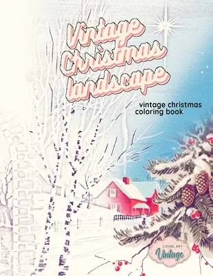 VINTAGE CHRISTMAS LANDSCAPE vintage vánoční omalovánky: Vánoční omalovánky v odstínech šedi pro dospělé Paperback - VINTAGE CHRISTMAS LANDSCAPE vintage Christmas coloring book: grayscale christmas coloring books for adults Paperback
